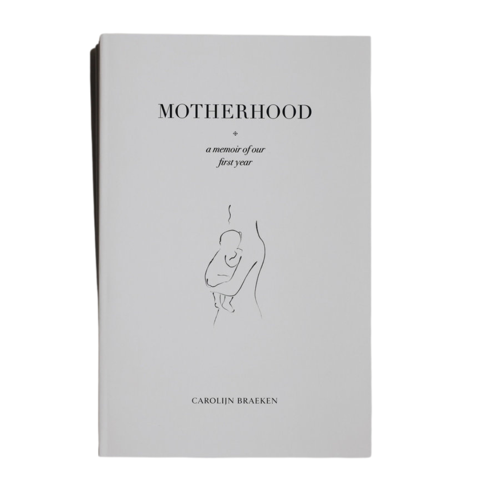 Motherhood, a memoir of our first year By Carolijn Braeken